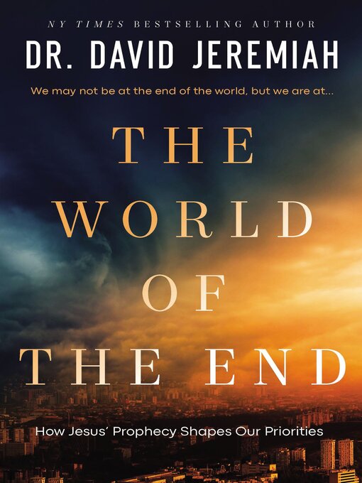 Title details for The World of the End by Dr.  David Jeremiah - Available